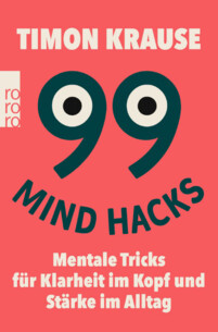 Mentale Tricks für Klarheit im Kopf und Stärke im Alltag