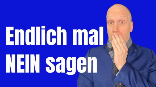 So kannst Du entspannt NEIN sagen - FÜR JEDEN MACHBAR