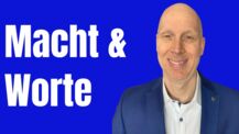 Warum du mit den richtigen Worten viel Macht hast - Nutze es jetzt