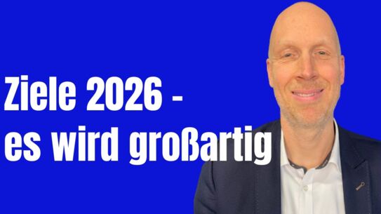 Wie auch Dein 2026 richtig gut wird - Ziele sinnvoll setzen