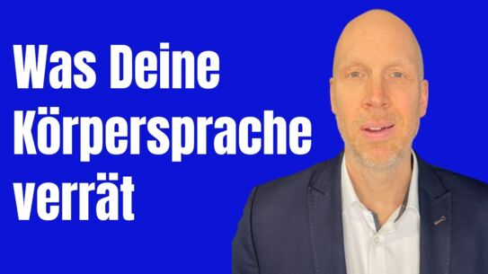 Wie Deine Körpersprache mehr zeigt, als Du denkst