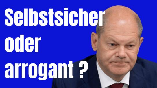 Überschätzt sich Olaf Scholz komplett? - Selbstvertrauen aufbauen