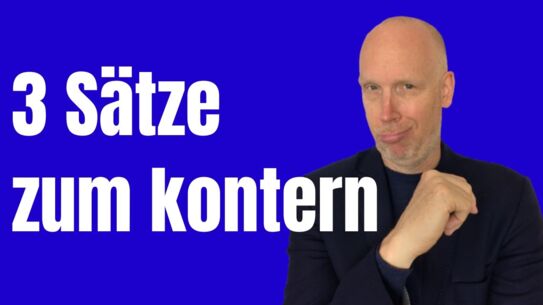Mit diesen 3 Sätzen konterst du jeden Spruch - kennen wenige