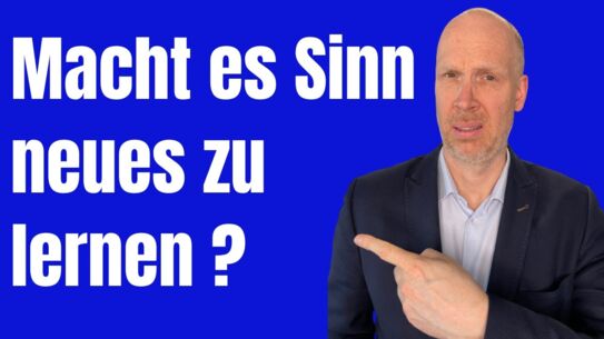 Nur unter diesen Voraussetzungen lernst Du wirklich dazu