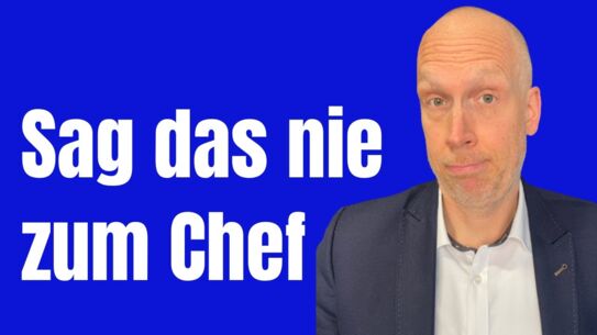 5 SCHÄDLICHE Sätze, die deinem Ansehen beim Chef schaden