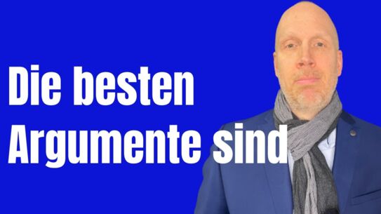 Gute Argumente wirken immer - worauf es wirklich ankommt
