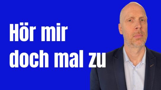 Wie du sofort besser zuhören kannst - und solltest
