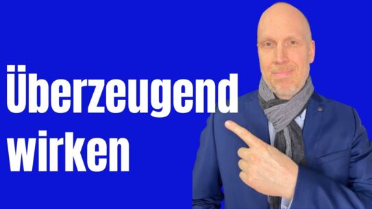 So überzeugst Du andere Menschen von Dir