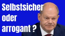 Überschätzt sich Olaf Scholz komplett? - Selbstvertrauen aufbauen