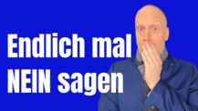 So kannst Du entspannt NEIN sagen - FÜR JEDEN MACHBAR