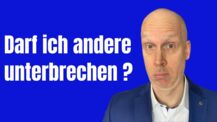 Ob und wie du im Gespräch unterbrechen darfst - sympathisch